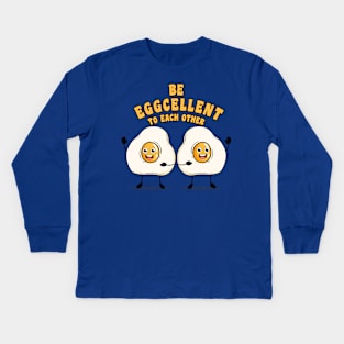 Be eggcellent to each other Kids Long Sleeve T-Shirt